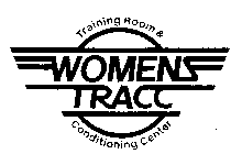 WOMENS TRACC TRAINING ROOM & CONDITIONING CENTER