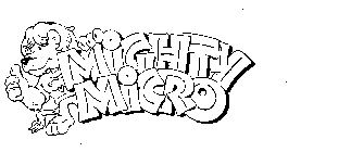 MIGHTY MICRO