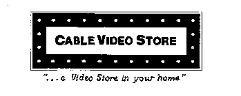CABLE VIDEO STORE 