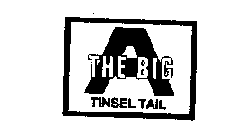 THE BIG A TINSEL TAIL