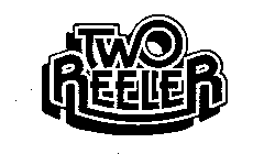 TWO REELER