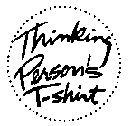 THINKING PERSON'S T-SHIRT