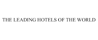 THE LEADING HOTELS OF THE WORLD