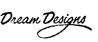 DREAM DESIGNS