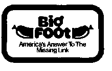 BIG FOOT AMERICA'S ANSWER TO THE MISSING LINK