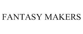 FANTASY MAKERS