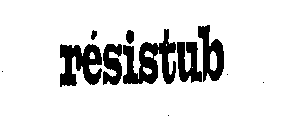 RESISTUB