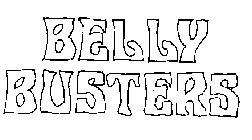 BELLY BUSTERS