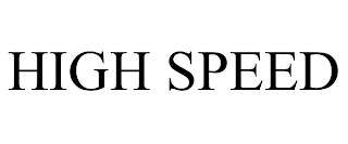 HIGH SPEED