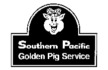SOUTHERN PACIFIC GOLDEN PIG SERVICE