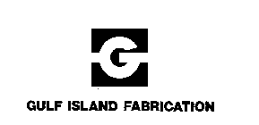 G GULF ISLAND FABRICATION