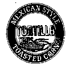 MEXICAN STYLE TORTILLA CHIPS TOASTED CORN