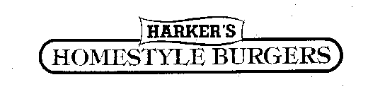 HARKER'S HOMESTYLE BURGERS