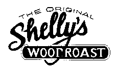 THE ORIGINAL SHELLY'S WOODROAST
