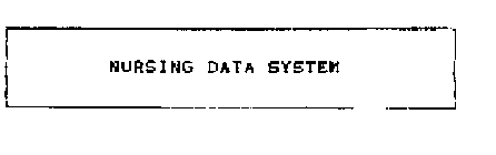 NURSING DATA SYSTEM