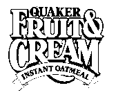 QUAKER FRUIT & CREAM INSTANT OATMEAL