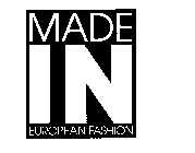 MADE IN EUROPEAN FASHION