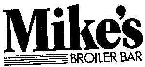 MIKE'S BROILER BAR