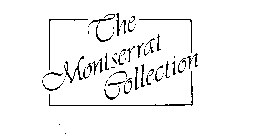 THE MONTSERRAT COLLECTION