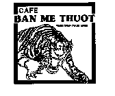 CAFE BAN ME THUOT