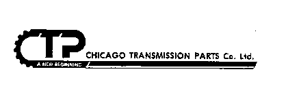 CTP CHICAGO TRANSMISSION PARTS CO. LTD. A NEW BEGINNING