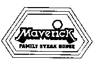 MAVERICK FAMILY STEAK HOUSE