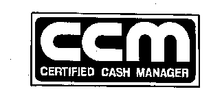 CCM CERTIFIED CASH MANAGER
