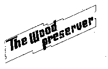 THE WOOD PRESERVER
