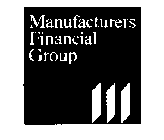 MANUFACTURERS FINANCIAL GROUP