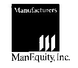 MANUFACTURERS MANEQUITY, INC.