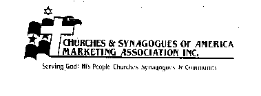 CHURCHES & SYNAGOGUES OF AMERICA MARKETING ASSOCIATION INC. SERVING GOD: HIS PEOPLE, CHURCHES, SYNAGOGUES & COMMUNITY