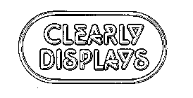 CLEARLY DISPLAYS