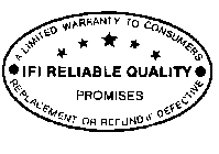 IFI RELIABLE QUALITY PROMISES A LIMITED WARRANTY TO CONSUMERS REPLACEMENT OR REFUND IF DEFECTIVE