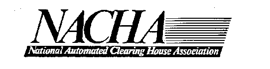NACHA NATIONAL AUTOMATED CLEARING HOUSE ASSOCIATION