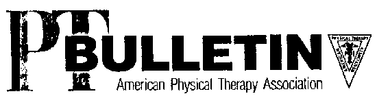 PT BULLETIN AMERICAN PHYSICAL THERAPY ASSOCIATION