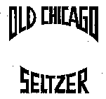OLD CHICAGO SELTZER