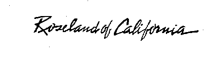 ROSELAND OF CALIFORNIA