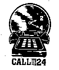 2 4 CALL 24
