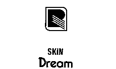 R SKIN DREAM