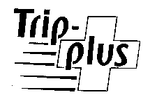 TRIP-PLUS +