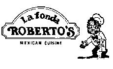 LA FONDA ROBERTO'S MEXICAN CUISINE