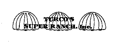 TURCO'S SUPER RANCH, INC.