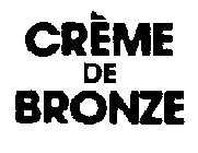 CREME DE BRONZE