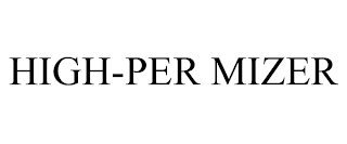 HIGH-PER MIZER