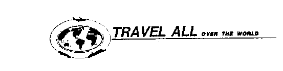 TRAVEL ALL OVER THE WORLD