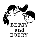 BETSY AND BOBBY