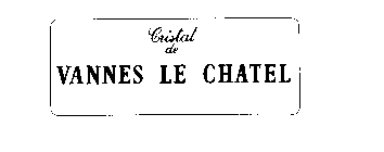 CRISTAL DE VANNES LE CHATEL