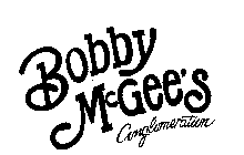 BOBBY MCGEE'S CONGLOMERATION