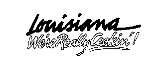 LOUISIANA WE'RE REALLY COOKIN'!