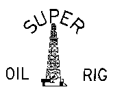 SUPER OIL RIG